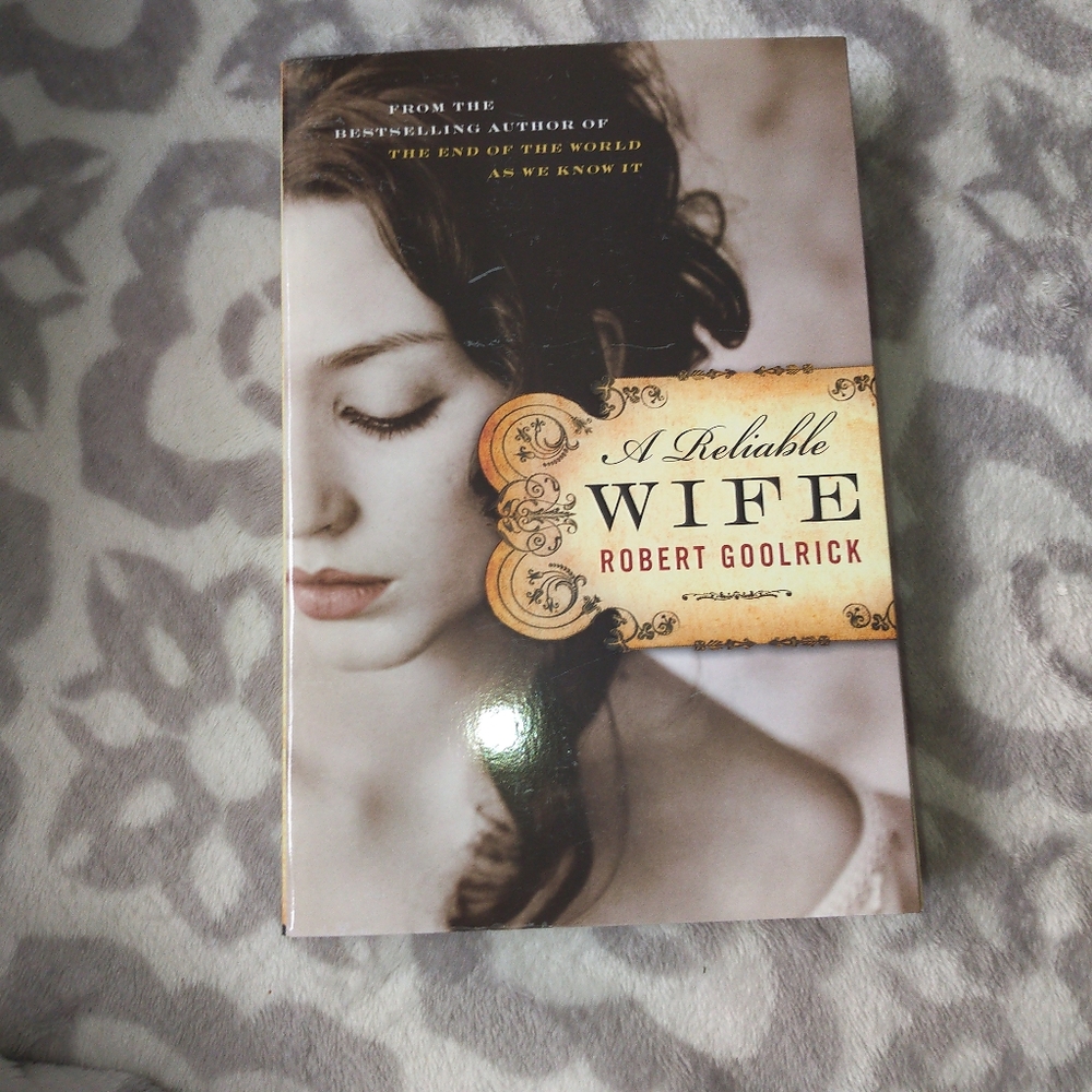 A Reliable Wife  Robert Goolrick fiction mystery romance historical novel